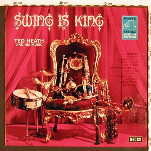 Heath,Ted  and his Music: Swing Is King, Foc, Decca Phase 4 (SLK 16 834-P), D Typ: LP Best.-Nr.: Y5568 Preis: 9,00 Euro