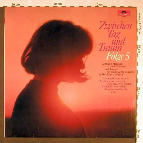 Carste,Hans & sein gr.Streichorch.: Zwischen Tag und Traum, Folge 5, Polydor (249 155), D, 1967 Typ: LP Best.-Nr.: Y5652 Preis: 7,50 Euro