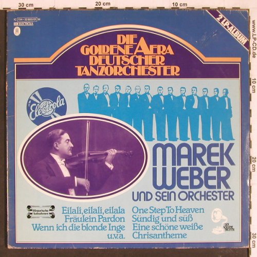 Weber,Marek u.sein Orch.: Die goldene Aera deut.Tanzmusik,Foc, Electrola (134-32 800/01 M), D,m-/vg+ Typ: 2LP Best.-Nr.: Y8096 Preis: 7,50 Euro