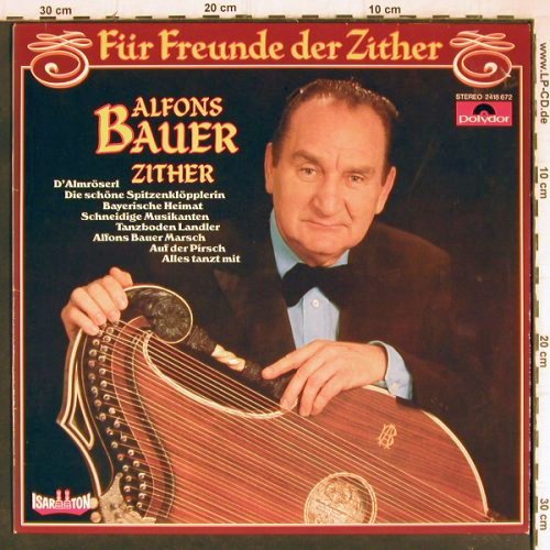 Bauer,Alfons: Für Freunde der Zither, instrum., Polydor/Isar Ton (2418 672), D, 1979 Typ: LP Best.-Nr.: Y8482 Preis: 6,00 Euro