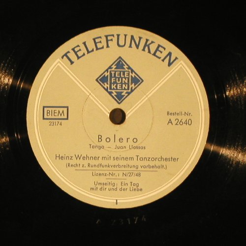 Wehner,Heinz  mit s.Tanzorch.: Bolero / Ein Tag mit dir u.d.Liebe, Telefunken(A 2640), D,  - 25cm - N218 - 6,00 Euro