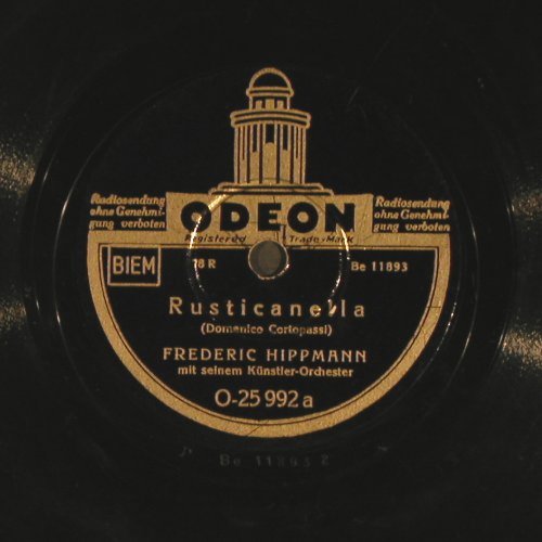 Hippmann,Frederic  - Künstler Orch.: Rusticanella/La lettre de Manon, Odeon (O-25 992), D,vg+ Typ: 25cm Best.-Nr.: N128 Preis: 4,00 Euro