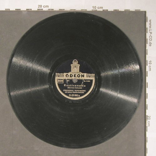 Hippmann,Frederic  - Künstler Orch.: Rusticanella/La lettre de Manon, Odeon (O-25 992), D,vg+ Typ: 25cm Best.-Nr.: N128 Preis: 4,00 Euro