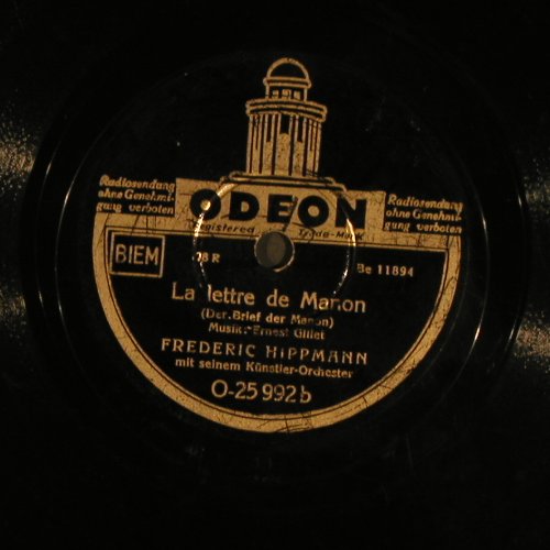 Hippmann,Frederic  - Künstler Orch.: Rusticanella/La lettre de Manon, Odeon (O-25 992), D,vg+ Typ: 25cm Best.-Nr.: N128 Preis: 4,00 Euro