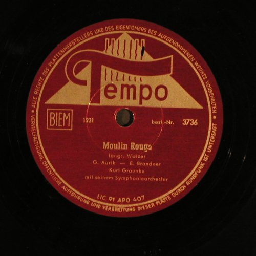 Graunke,Kurt  u.s.Symph.Orch.: Moulin Rouge/Kind,Du kannst Tanzen, Tempo (3736), D,vg+ Typ: 25cm Best.-Nr.: N288 Preis: 4,00 Euro