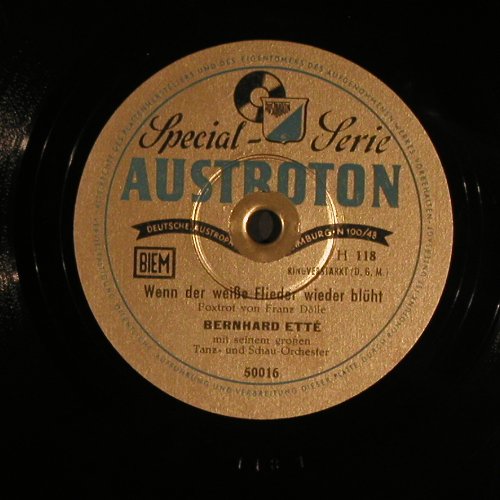 Ette,Bernhard mit s.gr.Tanz u.Orch.: Wenn der weiße Flieder wieder bl., Austroton (50016), A Typ: 25cm Best.-Nr.: N388 Preis: 10,00 Euro