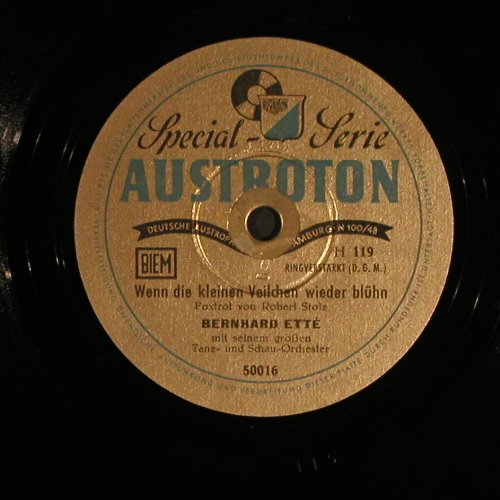Ette,Bernhard mit s.gr.Tanz u.Orch.: Wenn der weiße Flieder wieder bl., Austroton (50016), A Typ: 25cm Best.-Nr.: N388 Preis: 10,00 Euro