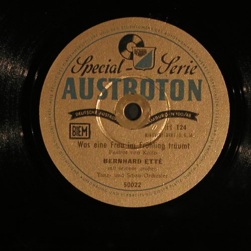 Ette,Bernhard mit s.gr.Tanz u.Orch.: Barcelona / Was eine Frau im Frühl., Austroton (50022),  Typ: 25cm Best.-Nr.: N392 Preis: 7,50 Euro