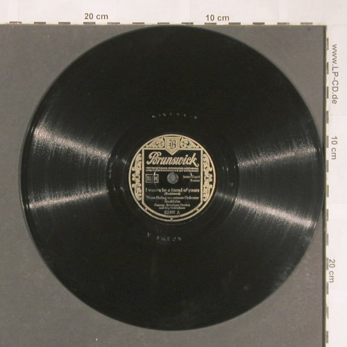 Ehrling,Thore  m.s.Orchester: I wanna be a friend of yours, Brunswick (82 391), D Typ: 25cm Best.-Nr.: N400 Preis: 6,00 Euro