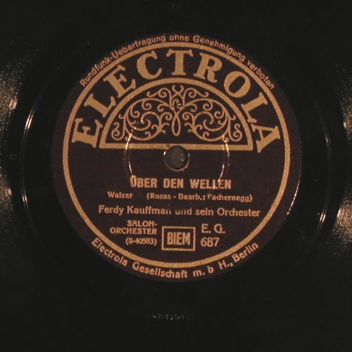 Kaufman,Ferdy  und sein Orchester: Über den Wellen/Lagunen Walzer, Electrola (EG 687), D Typ: 25cm Best.-Nr.: N412 Preis: 5,00 Euro