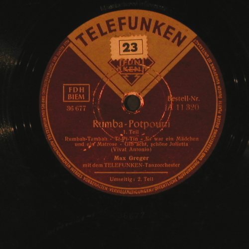 Greger,Max  m.d. Telefunken T.Orch: Rumba-Potpourri, Telefunken (A 11 320), D, vg+ Typ: 25cm Best.-Nr.: N449 Preis: 4,00 Euro