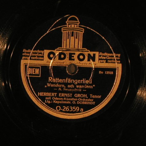 Groh,Herbert Ernst: Rattenfängerlied/Grüße an d.Heimat, Odeon (O-26359), D Typ: 25cm Best.-Nr.: N139 Preis: 4,00 Euro
