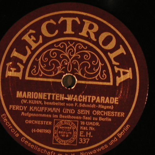 Kauffman,Ferdy und s.Orch.: Maronetten-Wachparade/Frühlingserw., Electrola (EH 337), D Typ: 30cm Best.-Nr.: N156 Preis: 5,00 Euro