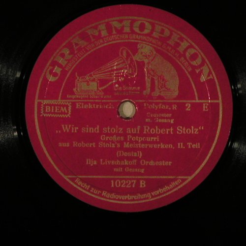 Livschakoff Orchester mit Gesang: Wir sind stolz auf Robert Stolz, Grammophon (10 227), D,gr.potpo Typ: 25cm Best.-Nr.: N45 Preis: 5,00 Euro