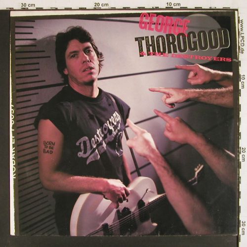 Thorogood,G.+Destroyers: Born To Be Bad, m-&sol;vg+, EMI, EEC, 1988 Typ: LP Best.-Nr.: V7795 Preis: 7,50 Euro.