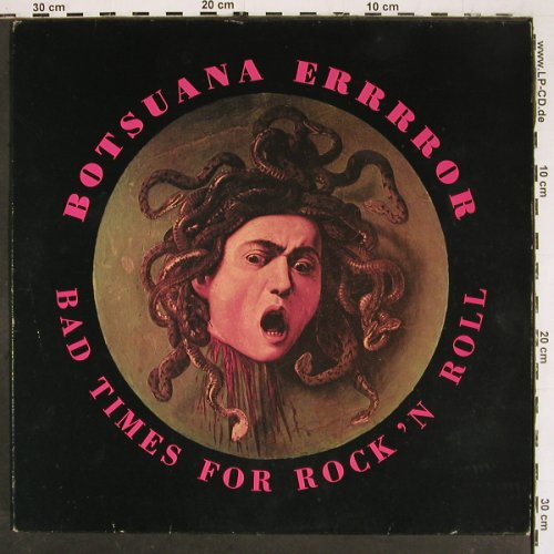 Botsuana Errrror: Bad Times For R'n'R, Snakefarm Records (001 LP), D, 1989 Typ: LP Best.-Nr.: V5886 Preis: 7,50 Euro