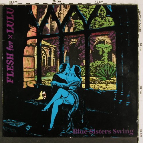 Flesh For Lulu: Blue Sisters Swing, 5 Tr.EP, 33rpm, Static&sol;Virgin (207 191-270), D, 1985 Typ: 12" Best.-Nr.: V6600 Preis: 5,00 Euro.