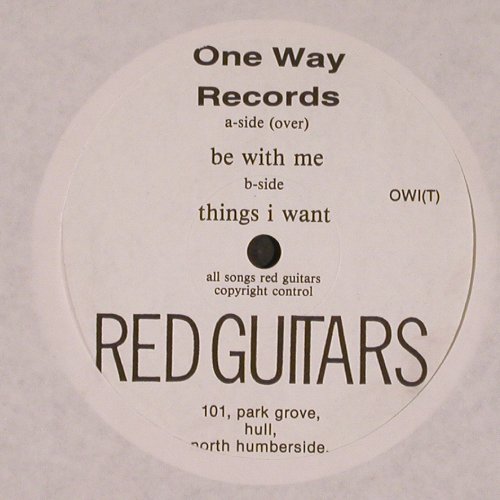 Red Guitars: Be With Me&sol;Things we want, m-&sol;vg+, One Way Records (OWI(T)), UK, 1985 Typ: 12" Best.-Nr.: V6641 Preis: 5,00 Euro.