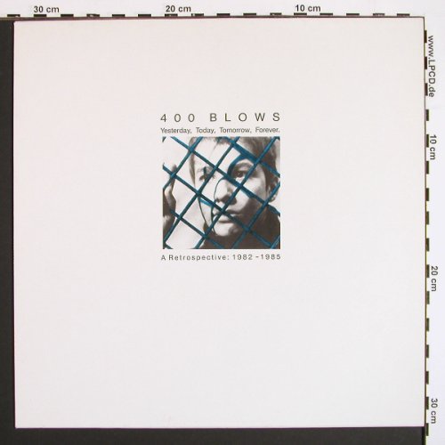 400 Blows: Yesterday,Today...A Retrosp 82-85, Pinpoint Records (572 91 202), D,like new, 1989 Typ: LP Best.-Nr.: V7079 Preis: 12,50 Euro.