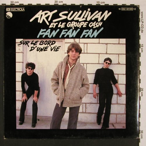 Sullivan,Art et le Groupe Cash: Fan Fan Fan 5:58 +1, white vinyl, EMI(052-62 245), D, 1978 - 12inch - V5463 - 3,00 Euro