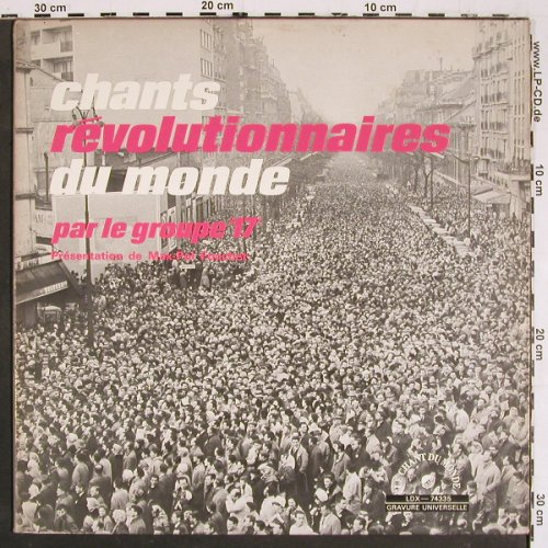 V.A.Chants Revolutionnaires: du Monde,Par le groupe 17 ,Foc, Le Chant Du Monde (LDX-74335), F Typ: LP Best.-Nr.: V5649 Preis: 6,00 Euro
