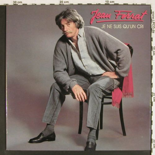 Ferrat,Jean: Je Ne Suis Qu'Un Cri, Foc, Disque Temey (2403741), F, 1985 Typ: LP Best.-Nr.: V7770 Preis: 6,00 Euro.