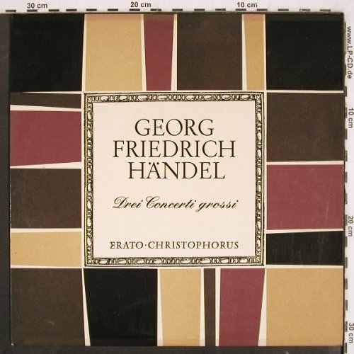 Händel,Georg Friedrich: Drei Concerti grossi, Christophorus/Erato(CGLP 75 741), D, Mono,  - LP - K1374 - 9,00 Euro