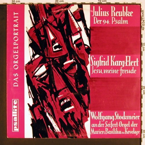 Stockmeier,Wolfgang: Julius Reubke&sol;Siegfried Karg-Elert, Psallite Orgelportrait (PSAL 95&sol;271 069), D, m-&sol;vg+ Typ: LP Best.-Nr.: K1683 Preis: 12,50 Euro.