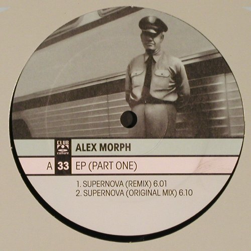 Alex Morph: EP(Part One), Supernova*2, HBF*2, Club Culture (8573 86042-0), D, 2000 Typ: 12" Best.-Nr.: V6215 Preis: 7,50 Euro.