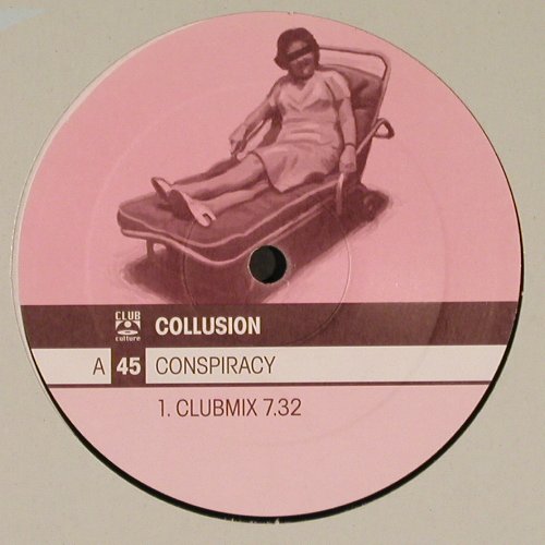Collusion: Conspiracy*2, Club Culture (8573 89591-0), D, 2001 Typ: 12" Best.-Nr.: V6220 Preis: 7,50 Euro.