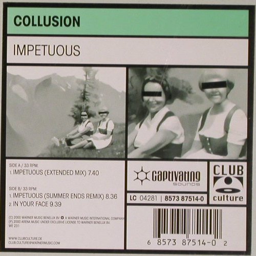 Collusion: Impetuous*2 (7:40) / In your Face, Club Culture (8573 87514-0), D, 2001 Typ: 12" Best.-Nr.: V6221 Preis: 7,50 Euro.