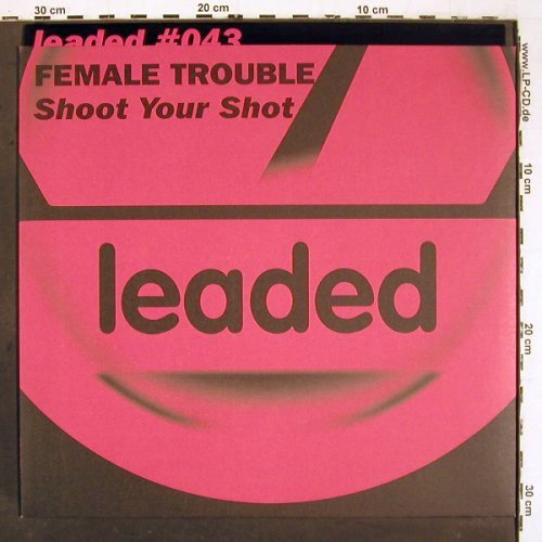 Female Trouble: Shoot Your Shot*4, EW (5050466-5374-09), D, 2003 Typ: 12" Best.-Nr.: V6271 Preis: 6,00 Euro.