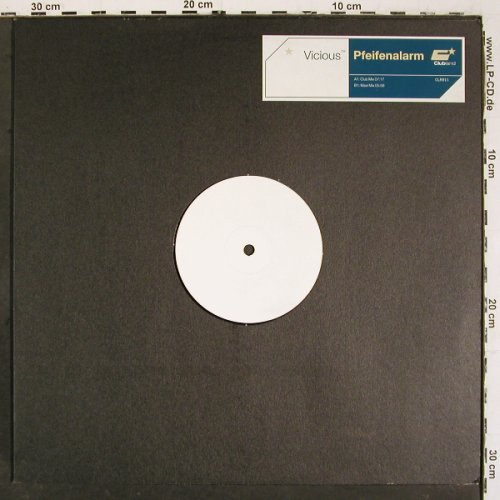 Vicious TM: Pfeifenalarm*2, (45rpm), Clubland (CLR011), D, 2001 Typ: 12" Best.-Nr.: V6336 Preis: 4,00 Euro.