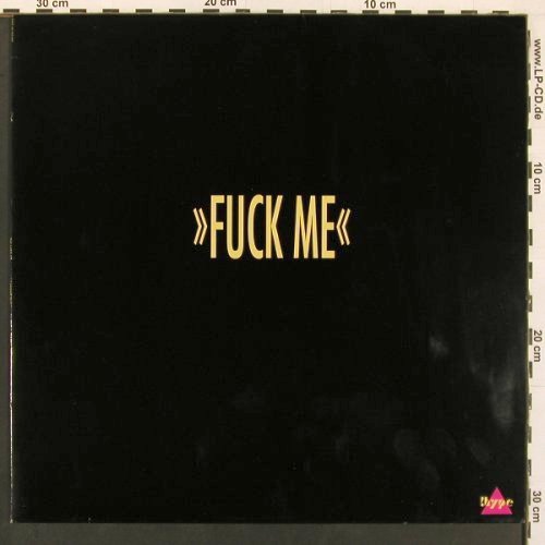 Bleep,The: Fuck Me*2, !Hype (M 569), D, 1991 Typ: 12" Best.-Nr.: V6561 Preis: 5,00 Euro.