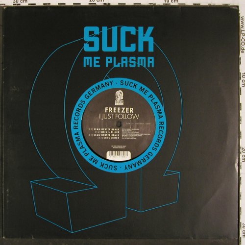 Freezer: I Just Follow *4, Suck Me Plasma (133-12), D, 1999 Typ: 12" Best.-Nr.: V6619 Preis: 5,00 Euro.