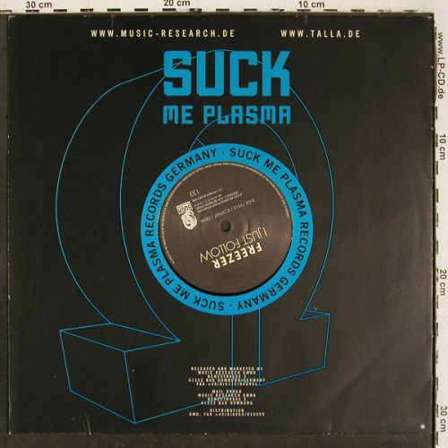 Freezer: I Just Follow *4, Suck Me Plasma (133-12), D, 1999 Typ: 12" Best.-Nr.: V6619 Preis: 5,00 Euro.