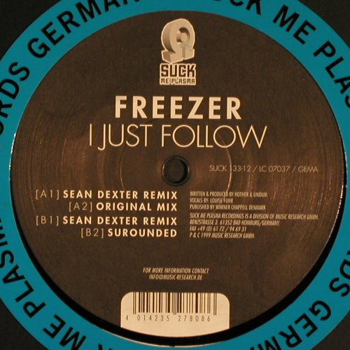 Freezer: I Just Follow *4, Suck Me Plasma (133-12), D, 1999 Typ: 12" Best.-Nr.: V6619 Preis: 5,00 Euro.