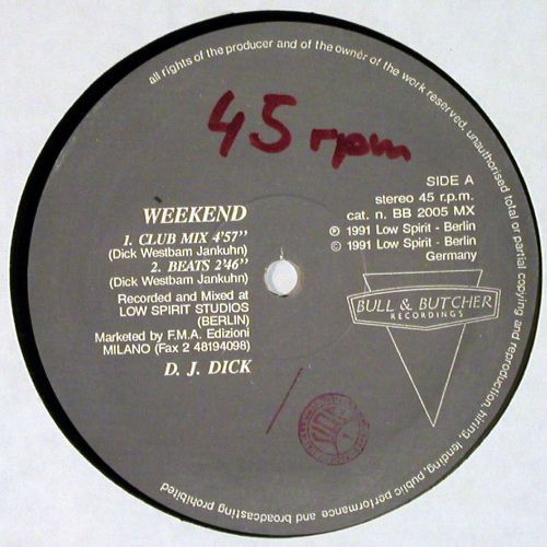 DJ Dick: Weekend*4, wol, Bull&Butcher Recordings(BB 2005 MX), I, 1991 - 12inch - V7834 - 4,00 Euro