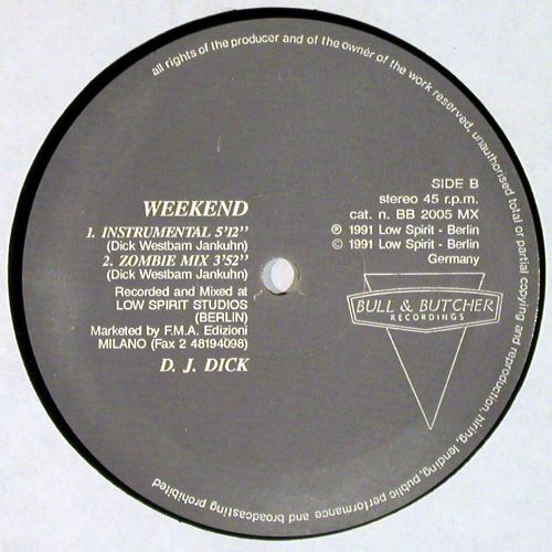 DJ Dick: Weekend*4, wol, Bull&Butcher Recordings(BB 2005 MX), I, 1991 - 12inch - V7834 - 4,00 Euro