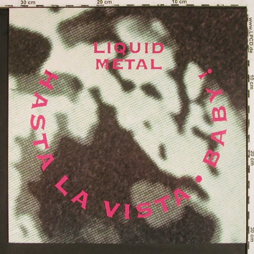 Liquid Metal: Hasta La Vista Baby !*2+1, vg+&sol;m-, BMG (4007196152793), D, 1992 Typ: 12" Best.-Nr.: V8081 Preis: 4,00 Euro.