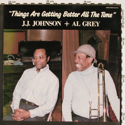 Johnson,J.J. & Al Grey: Things Are Gettinh Better All The T, Pablo Today (2312-141), EEC, 1984 Typ: LP Best.-Nr.: V4371 Preis: 12,50 Euro