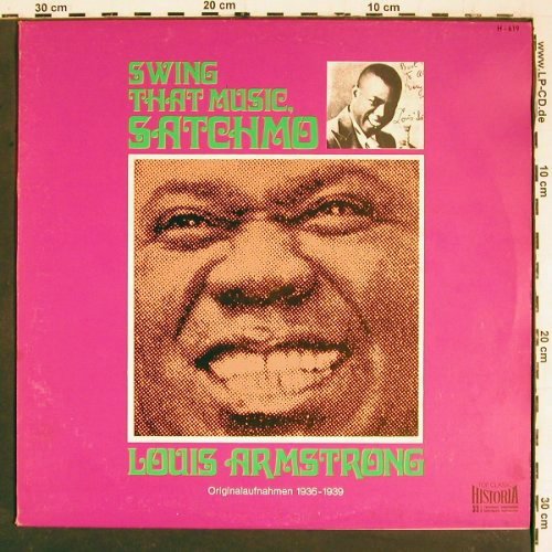 Armstrong,Louis: Swing That Music Satchmo (1936-39), Historia (H-619), D, 1970 Typ: LP Best.-Nr.: V5688 Preis: 6,00 Euro