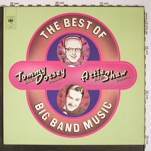 Dorsey,Tommy Orch. &sol; Artie Shaw O.: The Best Of Big Band Music,Foc, CBS (68 273), NL, wol, 1973 Typ: 2LP Best.-Nr.: V6930 Preis: 6,00 Euro.
