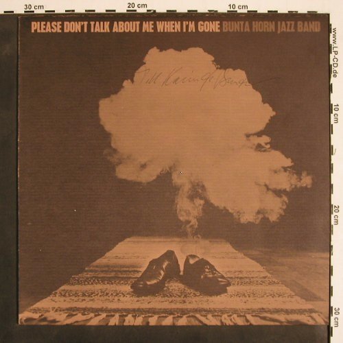 Bunta Horn Jazz Band: Please don't talk about me when I'm, Anatole Rec. (310609), S, woc, 1972 Typ: LP Best.-Nr.: V4414 Preis: 12,50 Euro