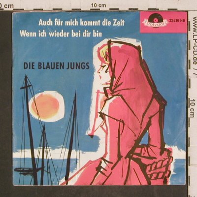 Blauen Jungs: Auch für mich kommt die Zeit, Polydor (23 630 NH), D,m-/vg+ Typ: 7" Best.-Nr.: T5799 Preis: 2,50 Euro