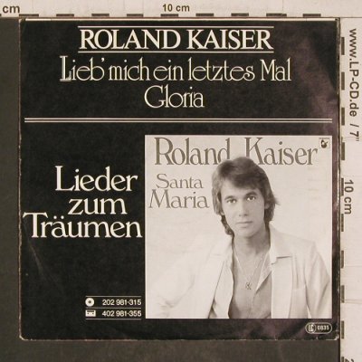Kaiser,Roland: Lieb mich ein letztes Mal / Gloria, Hansa(103 025-100), D, 1981 - 7inch - T5812 - 3,00 Euro