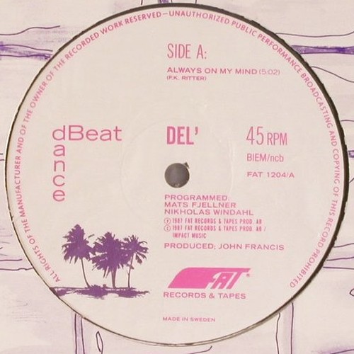 Del': Always On My Mind*3, Fat Records & Tapes(FAT 1204), S, 1987 - 12inch - V4275 - 4,00 Euro