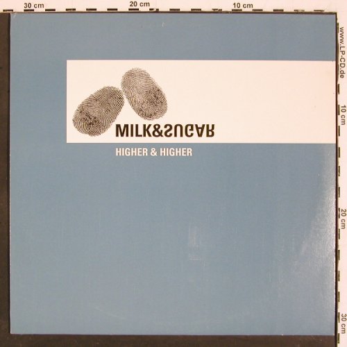 Milk&Sugar: Higher and Higher, *3, Zeitgeist(B042961), D, 2001 - 12inch - V5397 - 7,50 Euro