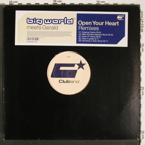 Big World meets Gerald: Open Your Heart*5, Clubland (CLR009RMX), D, 2001 Typ: 12" Best.-Nr.: V6276 Preis: 5,00 Euro.