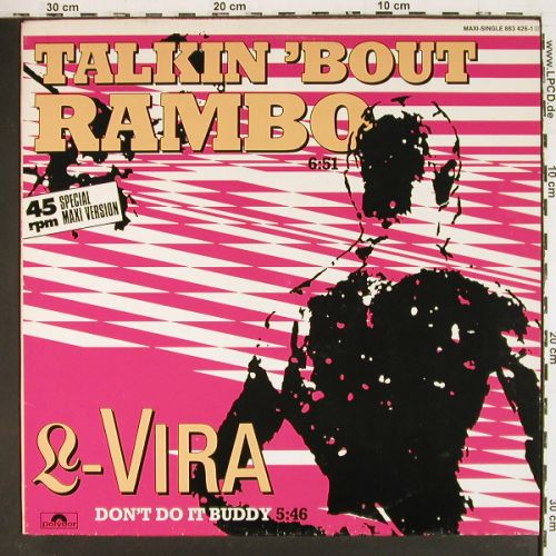 L-Vira: Talkin'Bout Rambo&sol;Don't do it Buddy, Polydor (883 426-1), D, 1985 Typ: LP Best.-Nr.: V7819 Preis: 5,00 Euro.